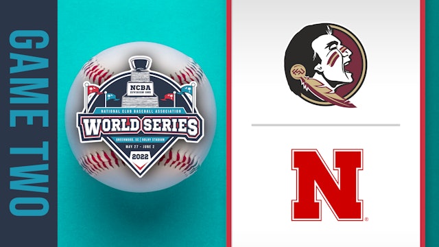 NCBA World Series- Game 2: Florida State vs Nebraska
