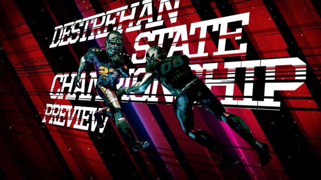 The Destrehan State Championship Prev...