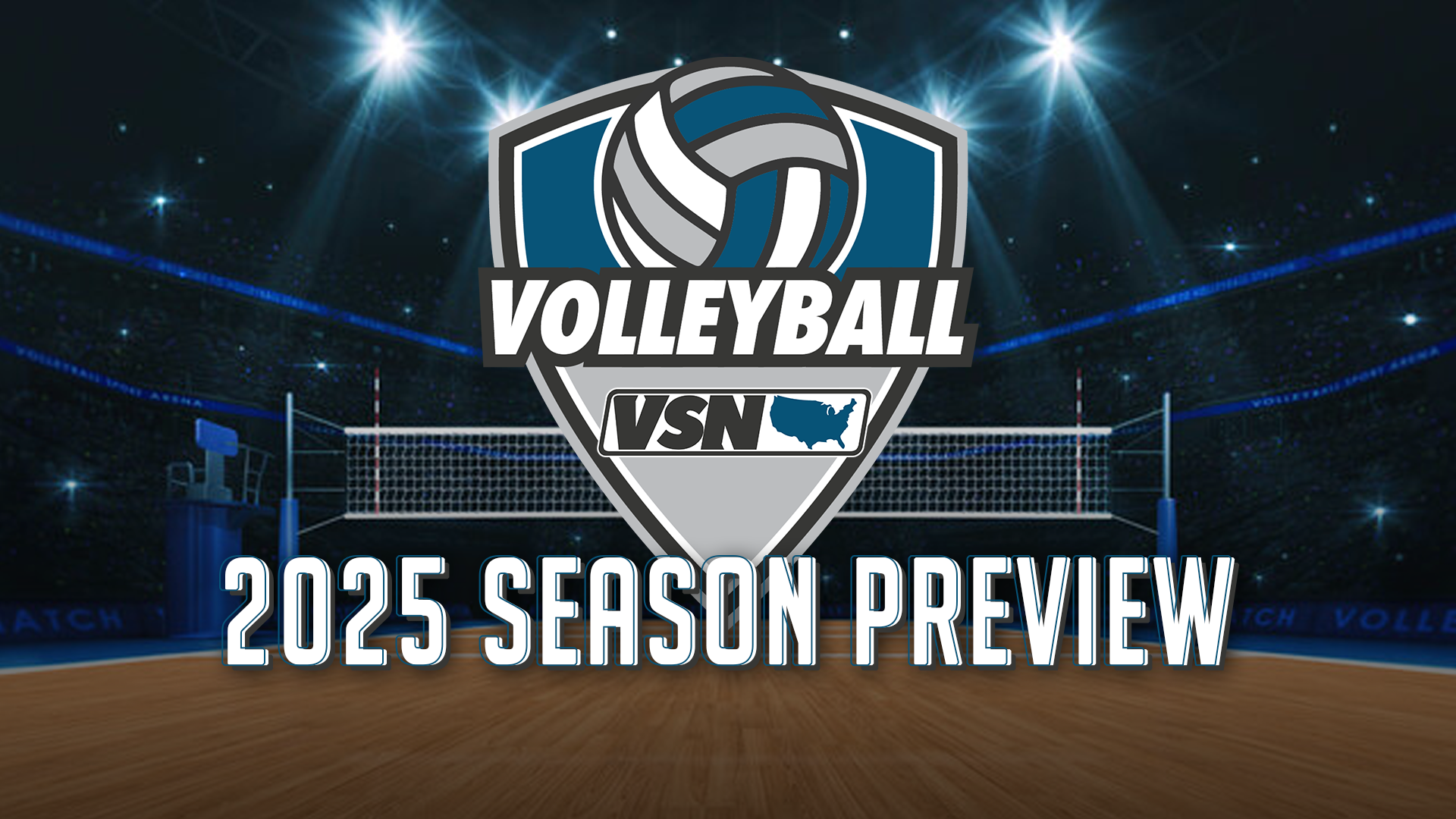 The VSN Volleyball 2025 Season Preview