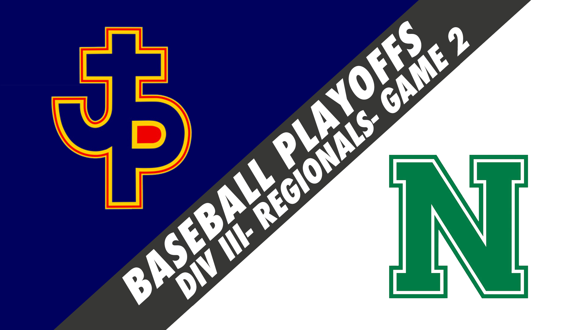 Div III Regionals Baseball- Game 2: Pope John Paul vs Newman