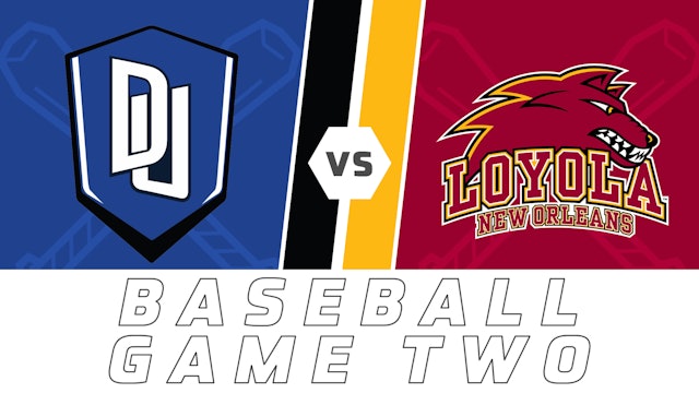 Baseball Doubleheader- Game Two: Dillard vs Loyola