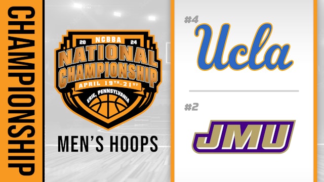 NCBBA Mens Basketball National Championship: UCLA vs James Madison