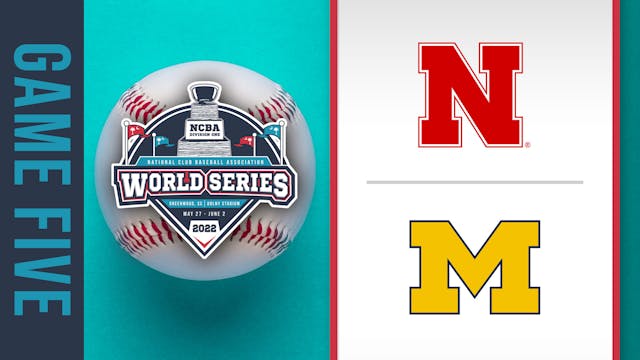 NCBA World Series- Game 5 Nebraska vs...