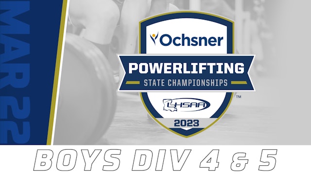 2023 LHSAA Powerlifting State Championships: Day 1- Boys Div 4 & 5