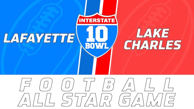 Football: I-10 Bowl All Star Game- Lafayette vs Lake Charles