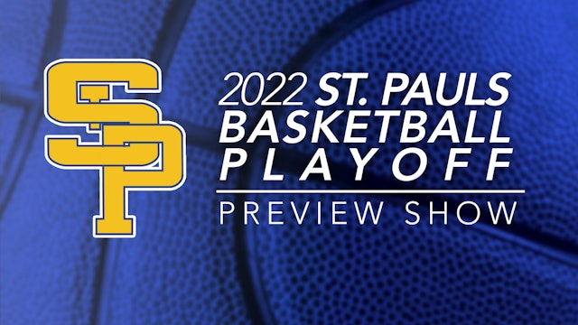 2022 St. Paul's Basketball Playoff Preview Show