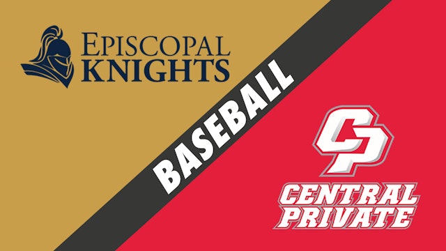Baseball: Episcopal School of Baton Rouge vs Central Private