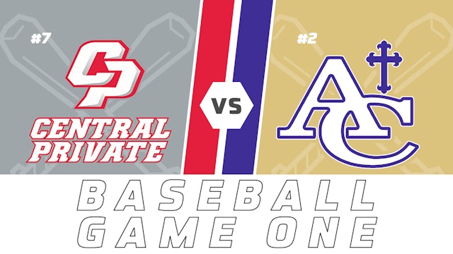 Baseball Playoffs- Game One: Central Private vs Ascension Catholic