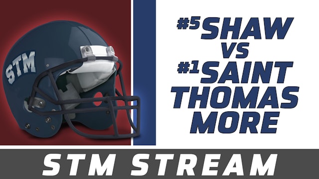 Football Playoffs: Shaw vs St. Thomas More- STMs Stream