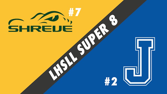 LHSLL Super 8- Game 4: Captain Shreve vs Jesuit