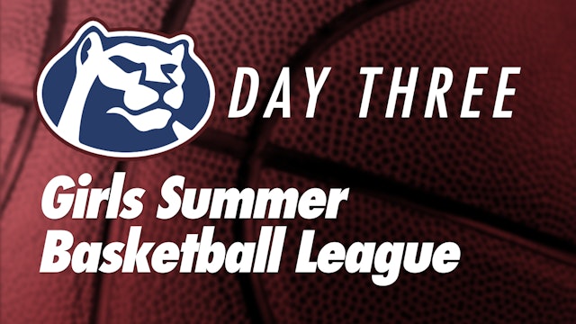 STM Girls Summer Basketball League Matchups: Day 3