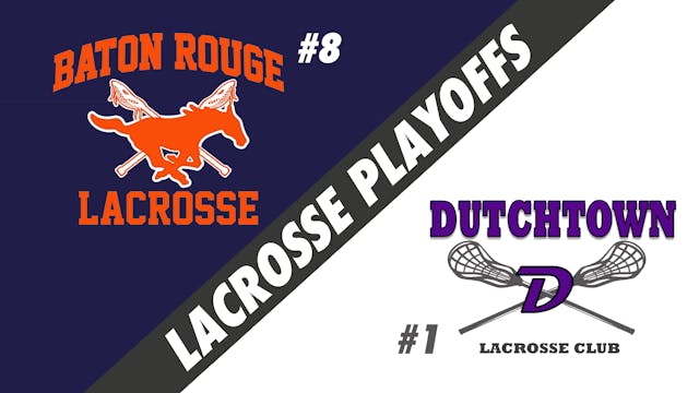 Lacrosse Semifinals Playoffs: Baton R...