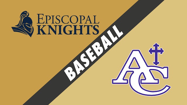 Baseball: Episcopal School of Baton Rouge vs Ascension Catholic