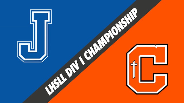 LHSLL Div I Championship: Jesuit vs Catholic of Baton Rouge
