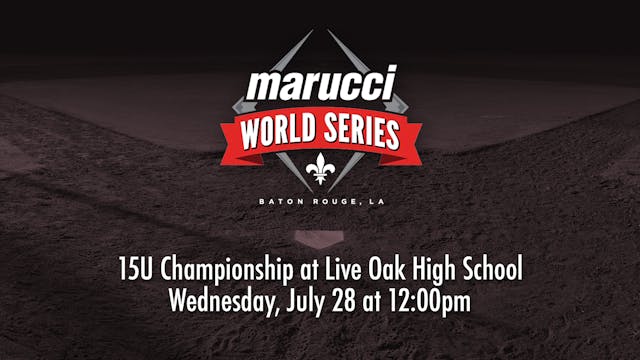 Marucci World Series: 15U Championship