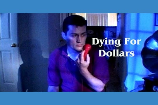 Dying For Dollars