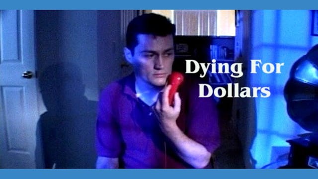 Dying For Dollars