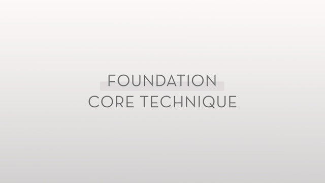 Foundation Core Technique