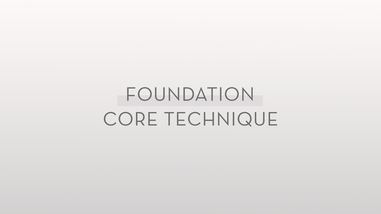 Step 3: Foundation Core Technique