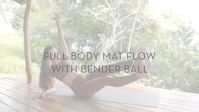 Full Body Mat Flow with Bender Ball