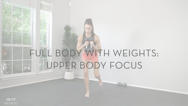 Full Body with Weights: Upper Body Focus