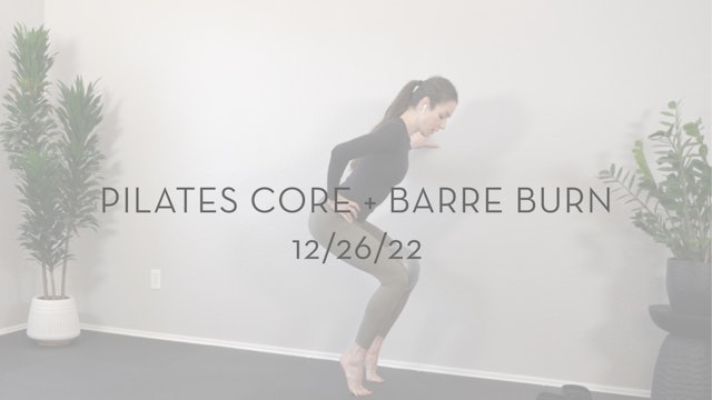 Pilates Core + Barre Burn 12/26/22