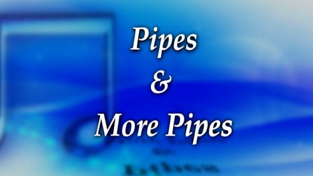 Pipes And More Pipes