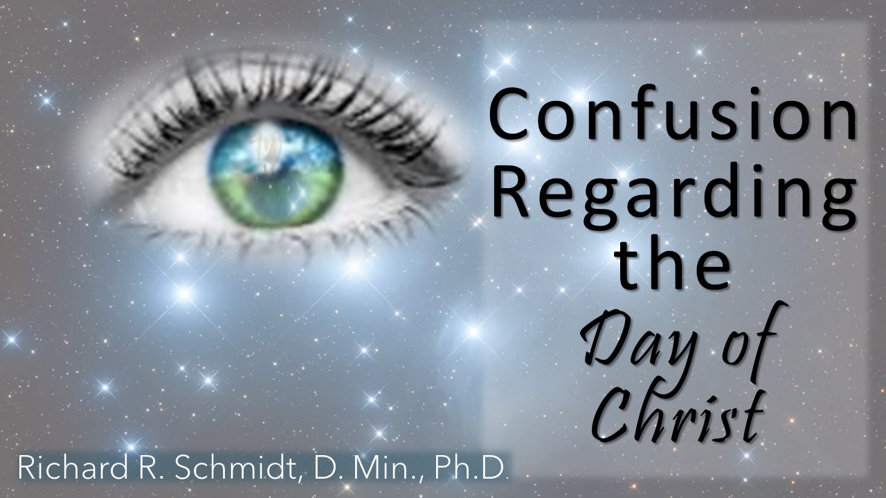 Confusion Regarding The Day Of Christ