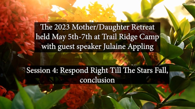 Session 4 - 2023 Trail Ridge Mother Daughter Retreat with Julaine Appling