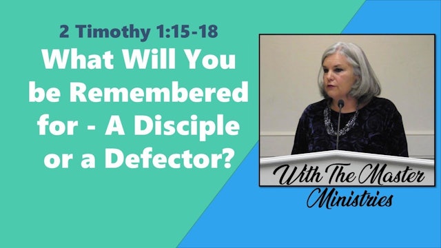 What Will You Be Remembered For - A Disciple Or A Defector