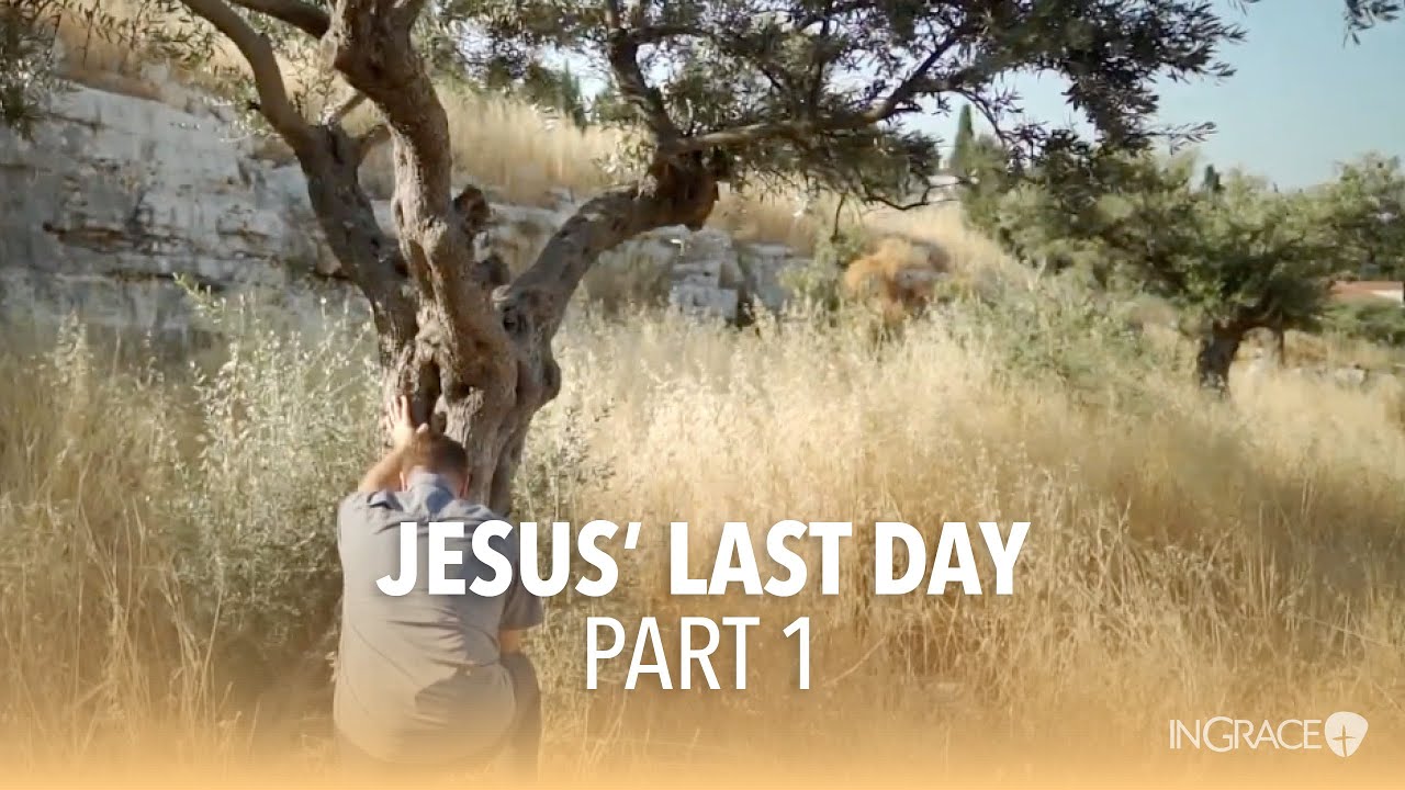 Jesus' Last Day - Part 1