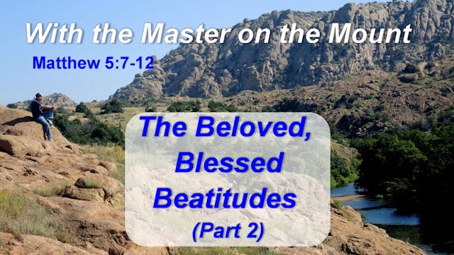 The Beloved, Blessed Beatitudes (Part 2)