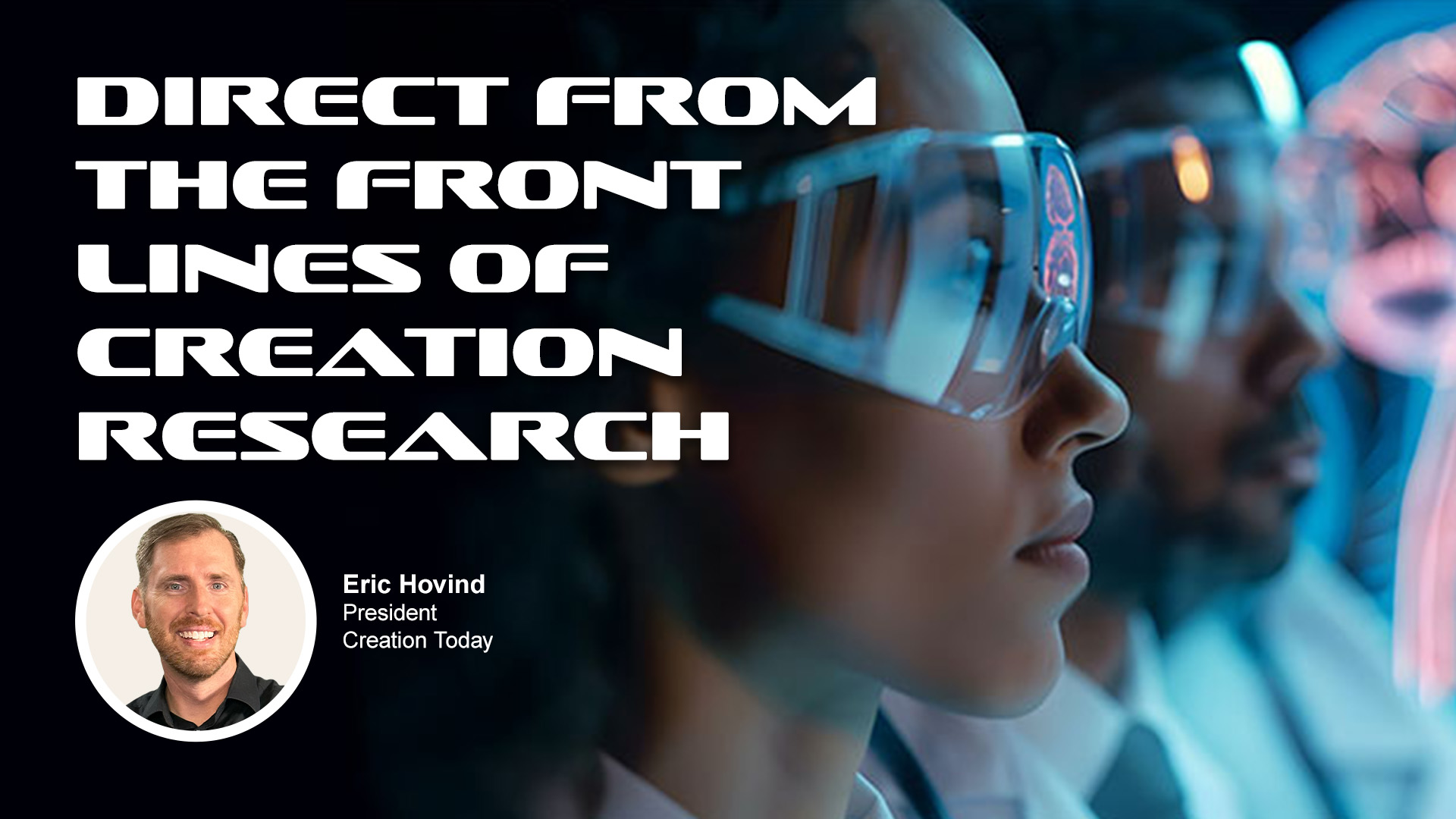 Direct From The Front Lines Of Creation Research