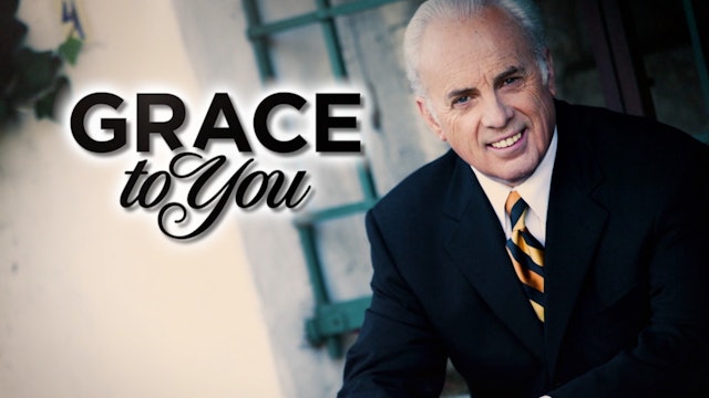 Grace To You with Dr. John MacArthur