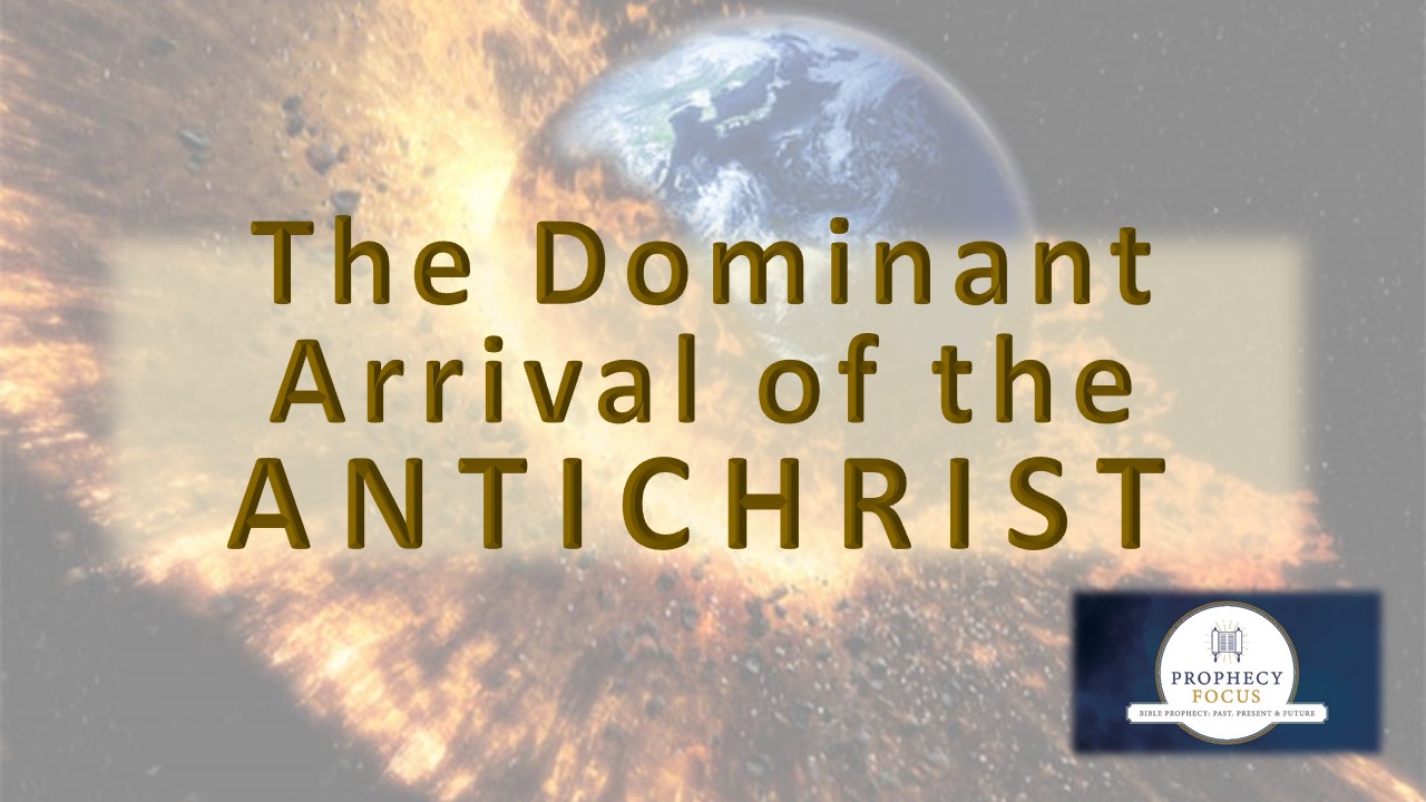 The Dominant Arrival Of The Antichrist