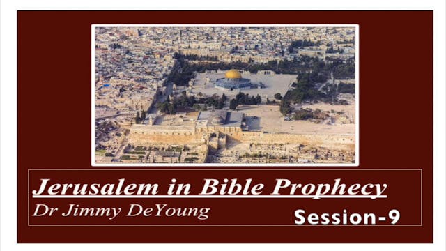 Jerusalem in Bible Prophecy 9