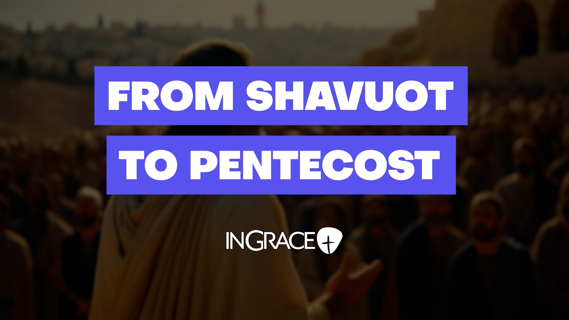 From Shavuot To Pentecost