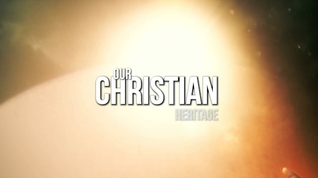 Our Christian Heritage - S2E10 - What Is Revival?, Part 1