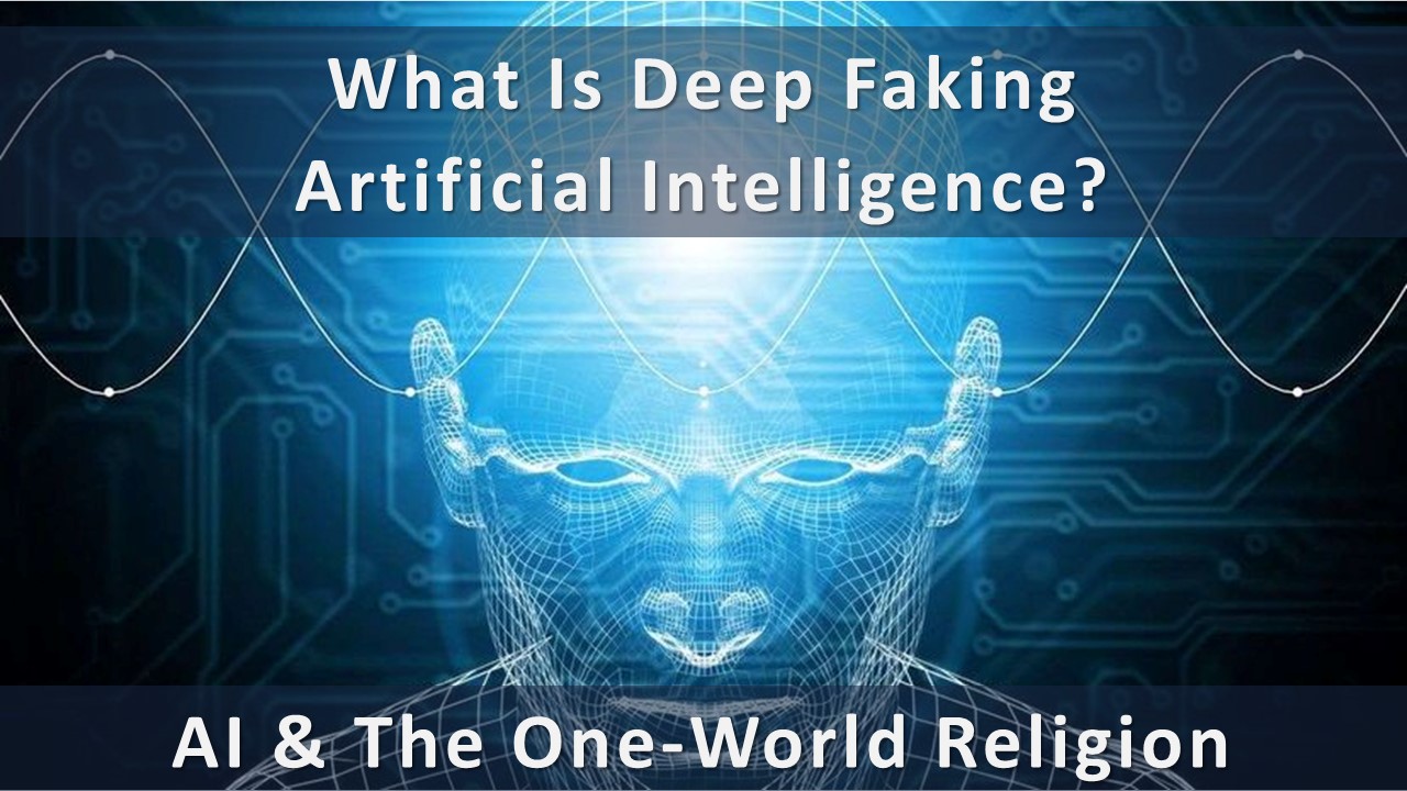 What Is Deep-Faking Artificial Intelligence?