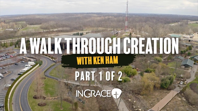 A Walk Through Creation with Ken Ham - Part 1