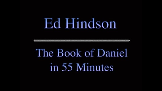 The Book Of Daniel In 55 Minutes" - Dr. Ed Hindson