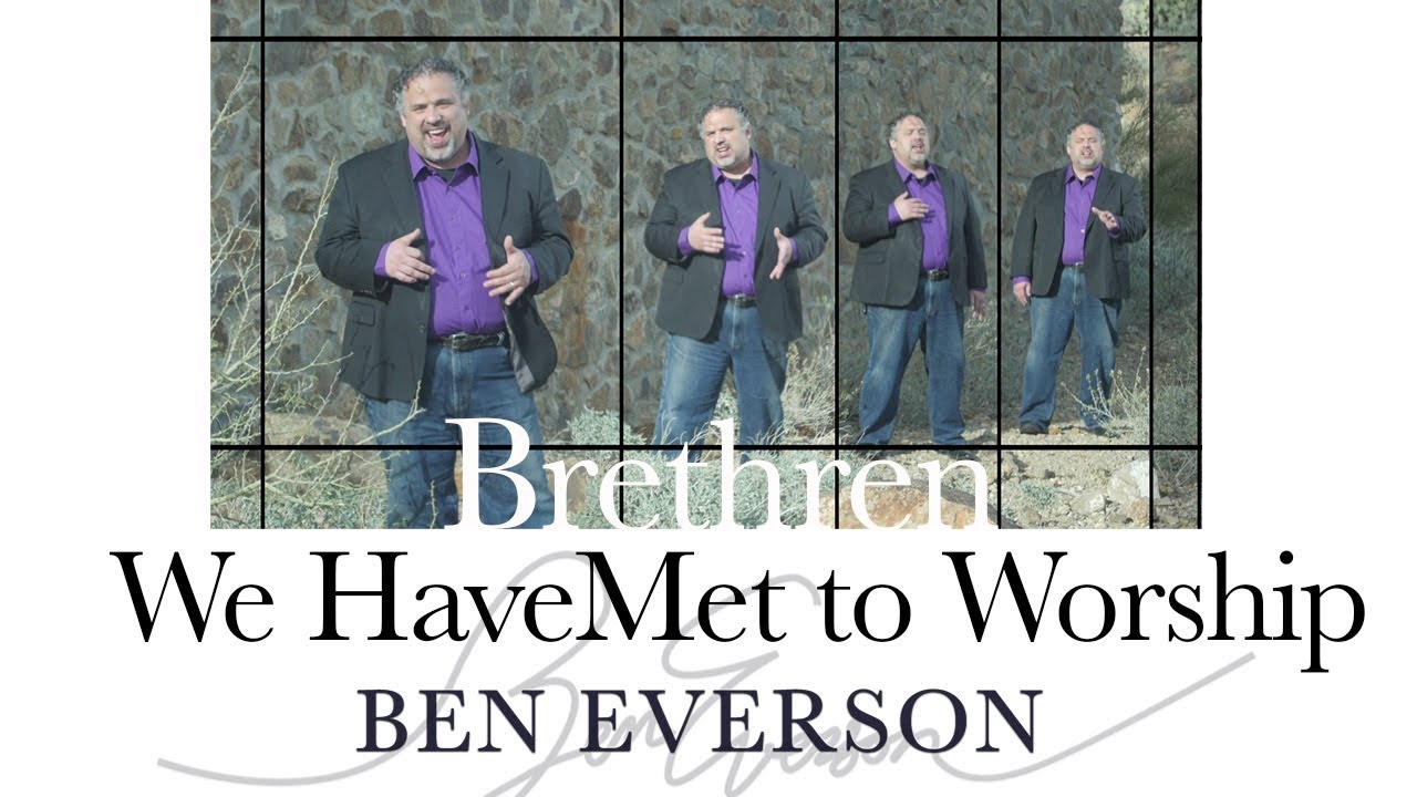 Brethren We Have Met to Worship (A Cappella)