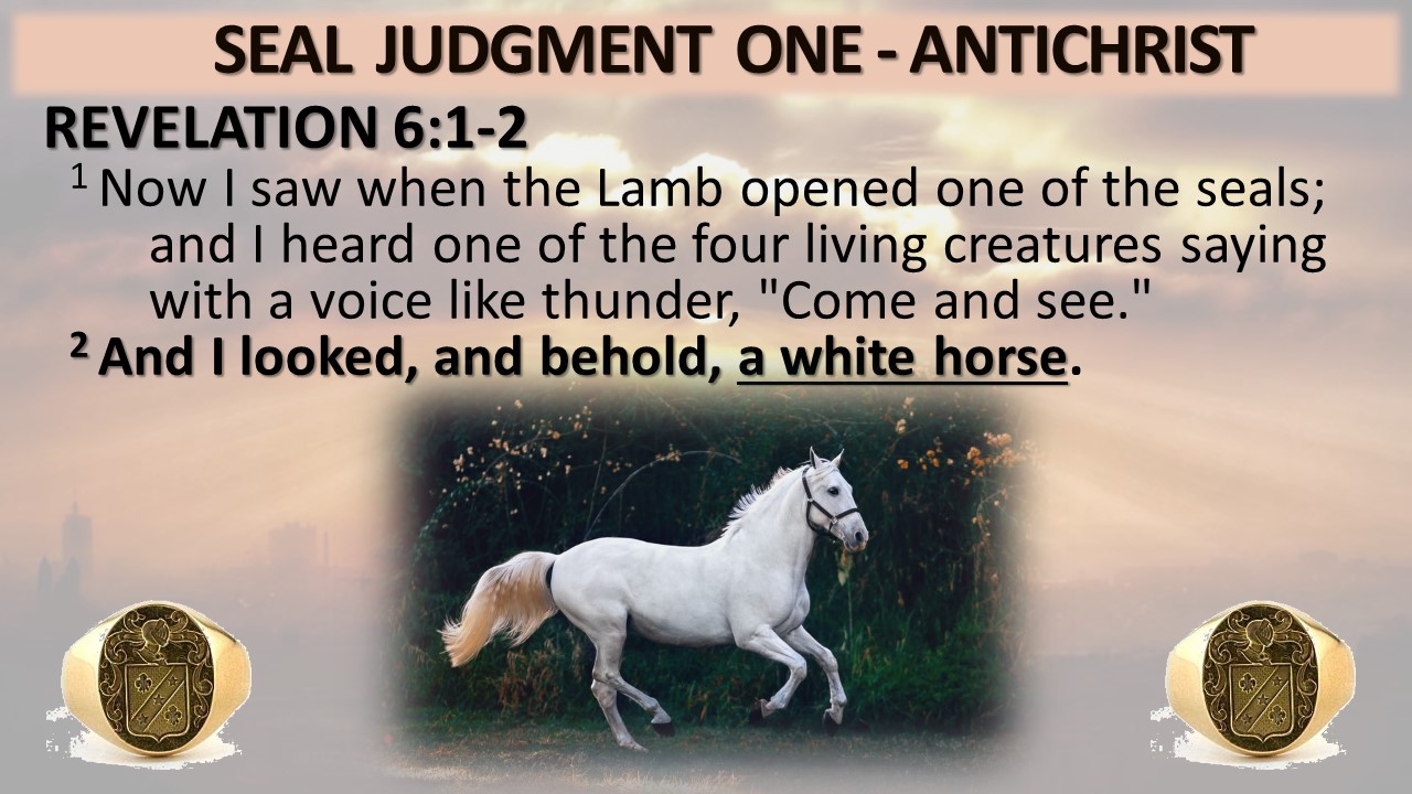 Seal 1: The White Horse - The Antichrist