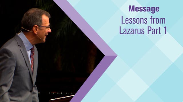 Lessons From Lazarus - Part 1