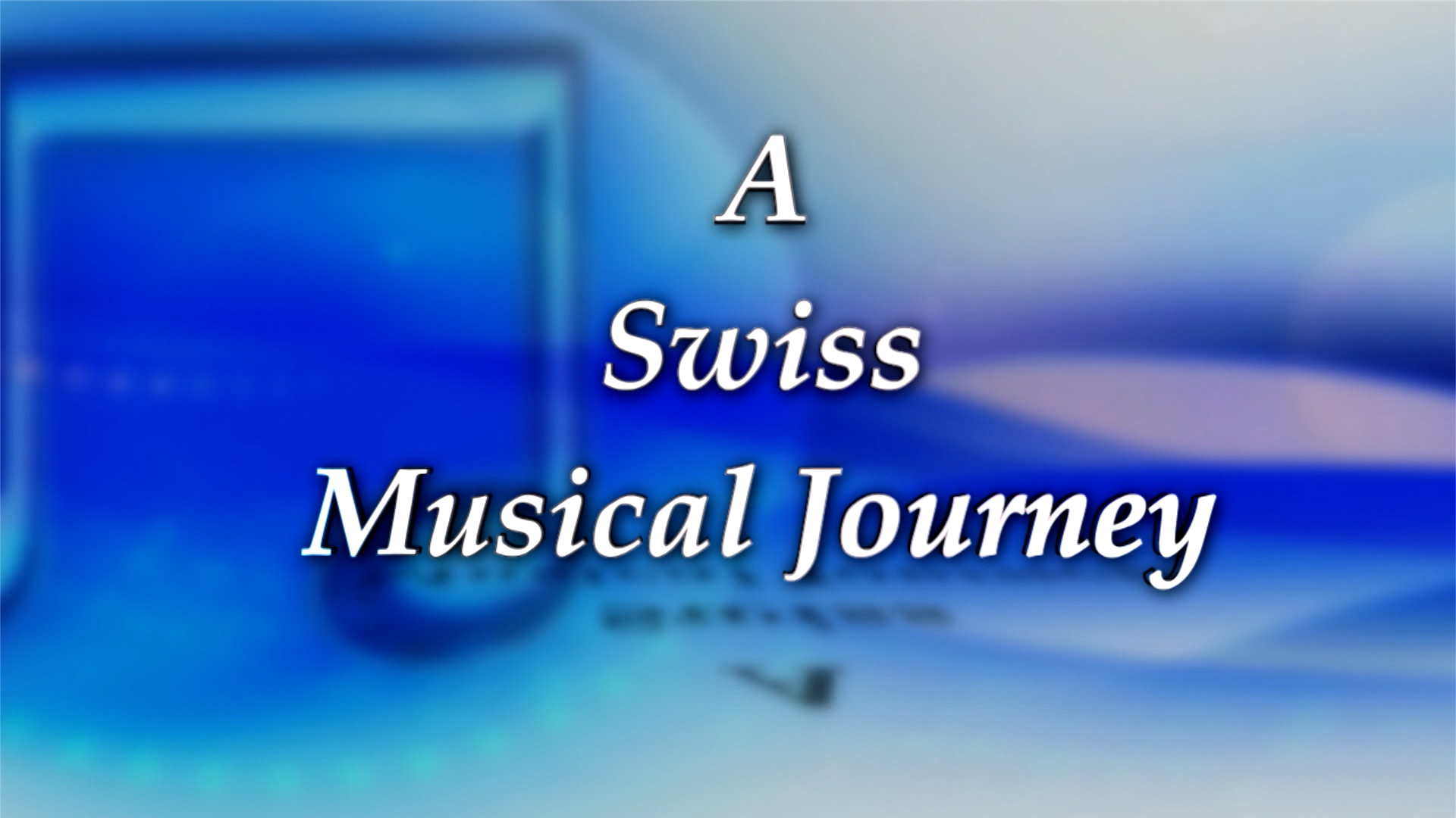 A Swiss Musical Journey
