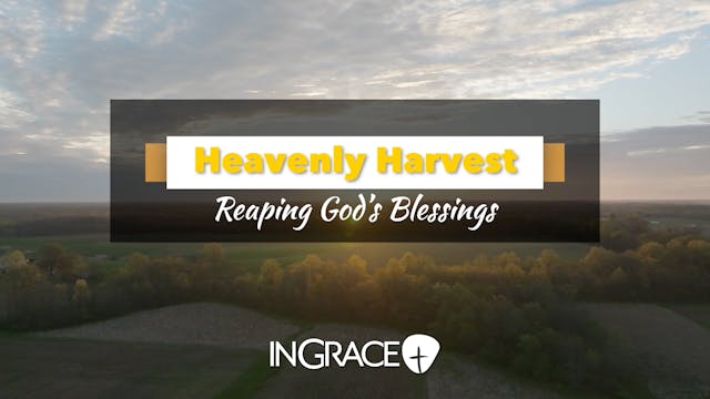 Heavenly Harvest: Reaping God's Bless...