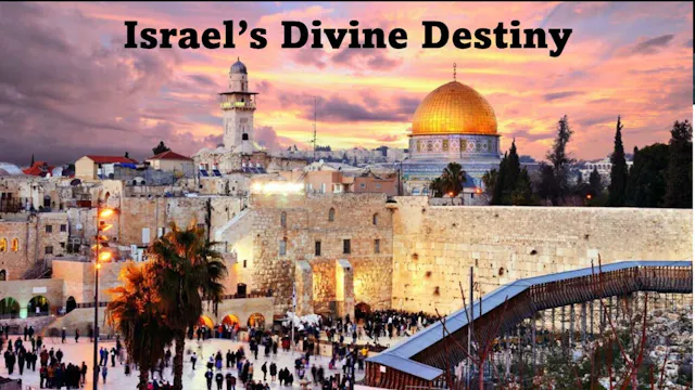 Israel’s Divine Destiny