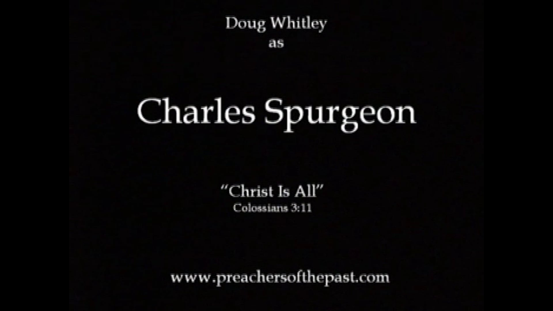 Charles Haddon Spurgeon, Christ Is All - Preachers Of The Past