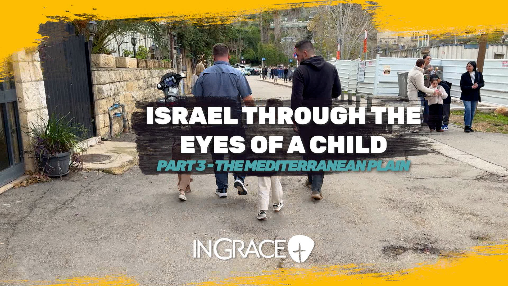 Israel Through The Eyes Of A Child: Part 3 - The Mediterranean Plain