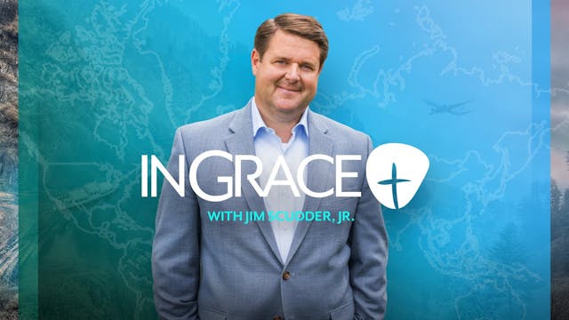 In Grace with Jim Scudder, Jr.